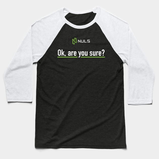 Ok, are you sure? (Black) Baseball T-Shirt by NalexNuls